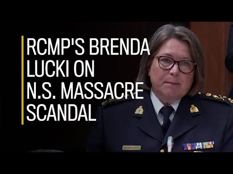 Full Testimony RCMP's Brenda Lucki on alleged political interference in N.S. massacre investigation