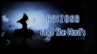 A R I Z O N A - What She Want´s [Lyrics on screen]