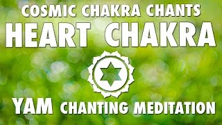 COSMIC CHAKRA CHANTS for HEART CHAKRA - YAM Seed Mantra Chantings & Interstellar Sounds