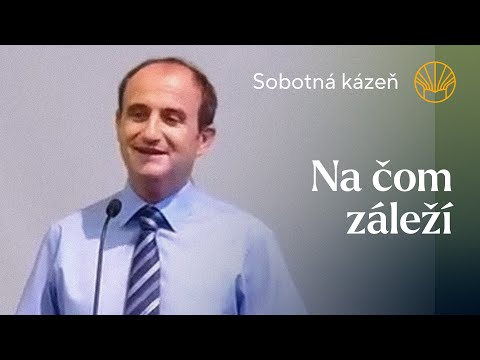 📖 Na čom záleží • Peter Čík • Sobotná kázeň 16. 8. 2025