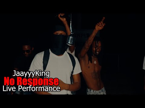 JaayyyKing - No Response (Live Performance) @SNGFilmz