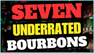 Seven Underrated Bourbons