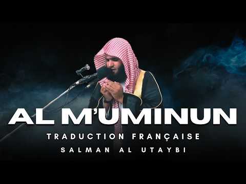 Sourate Al Mu'minun | سورة المؤمنون | Sulman Al Utaybi | Traduction Française | سلمان العتيبي