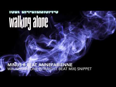 Minus 8 Ft AnneFabienne   Walking Alone Straight Beat Mix SNIPPET