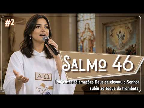 Salmo 4647 - Comunidade Católica Shalom
