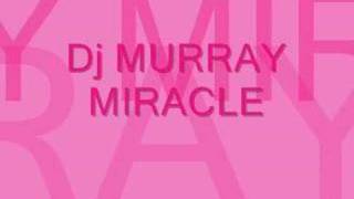 DJ Murray - Miracle
