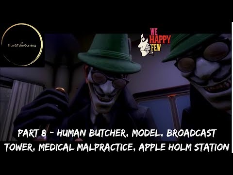 We Happy Few Part 8 - Human Meat Pies, Modeling, Doctors... [TravandTylerGaming]