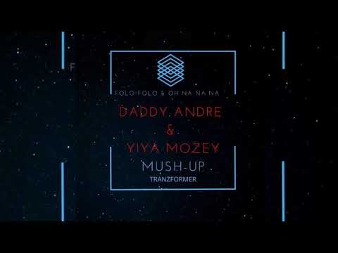 •••DJ Tranzformer Ft Daddy Andre & Yiya Mozey - Folo Folo & Oh na na na [Mashup 2k20]•••
