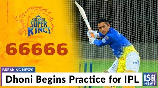 Dhoni Begins Practice for IPL