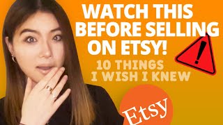 WATCH THIS Before Selling On Etsy (10 Things I Wish I Knew)