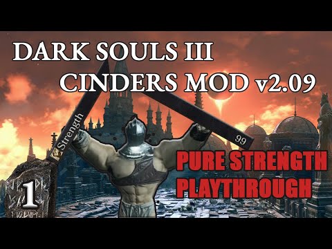 Dark Souls 3 Cinders Mod 2.09 Strength Build Playthrough - Dying to Gundyr [Part 1]