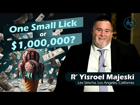 One Small Lick Or $1,000,000? | Rabbi Yisroel Majeski