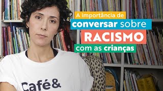 Por que precisamos falar sobre racismo com as crianças?