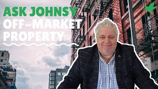 What is Off-Market Property? - Ask Johnsy