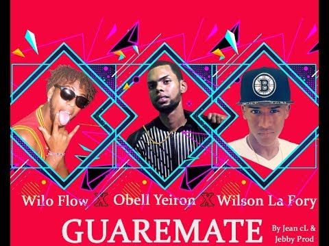 Obell Yeiron ❌ Wilo Flow ❌ Wilson La Fory - GuareMate (By Jean cL & Jebby Prod.)