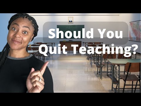 Do You Want to Quit Teaching? 6 ways to know if leaving teaching is right for YOU