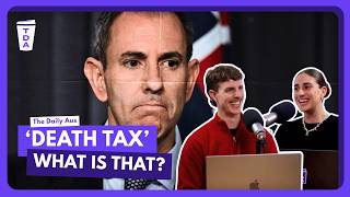 Why is everyone talking about an Australian 'death tax'? | The Daily Aus