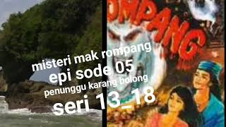 Download lagu Misteri mak rompang episode 05 penunggu karang bolong seri 13_18 mp3 Download lagu Misteri mak rompang episode 05 penunggu karang bolong seri 13_18 mp3