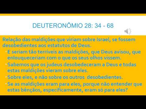 Deut. 28.  34 a 68 - Cuidado com as maldições