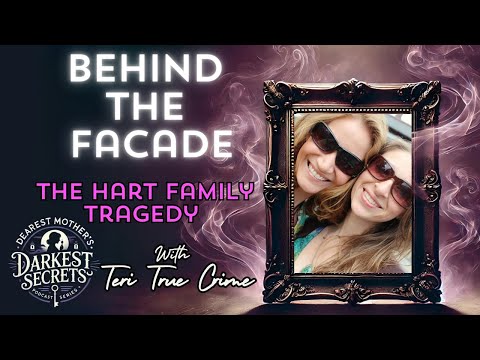 S1 E5 | Jennifer & Sarah Hart: Behind The Facade | Dearest Mother's Darkest Secret