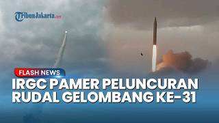 Konflik Meningkat! IRGC Pamer Peluncuran Rudal Gelombang ke 31 dari Operasi 'Janji Sejati 4'