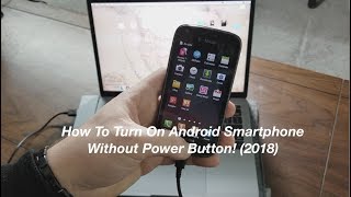 How To Turn On Android Smartphone Without Power Button (2018)!!!