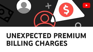 How to deal with unexpected charges from YouTube