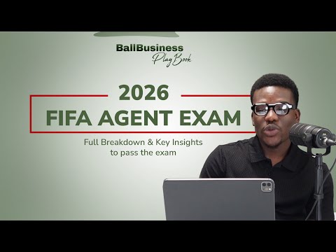 Everything you need to know about the 2026 FIFA AGENT EXAM — Full Breakdown & Key Insights