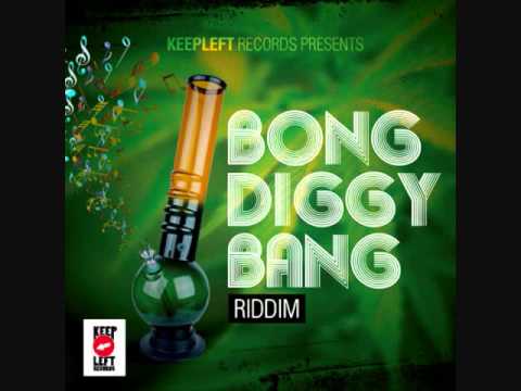 BONG DIGGY BANG RIDDIM MIX {NEW} MAY 2012 DJSTULLA *RAW*