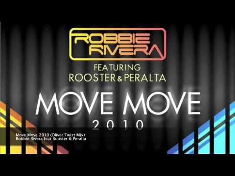 Robbie Rivera feat Rooster & Peralta - Move Move 2010 (Oliver Twizt Mix)