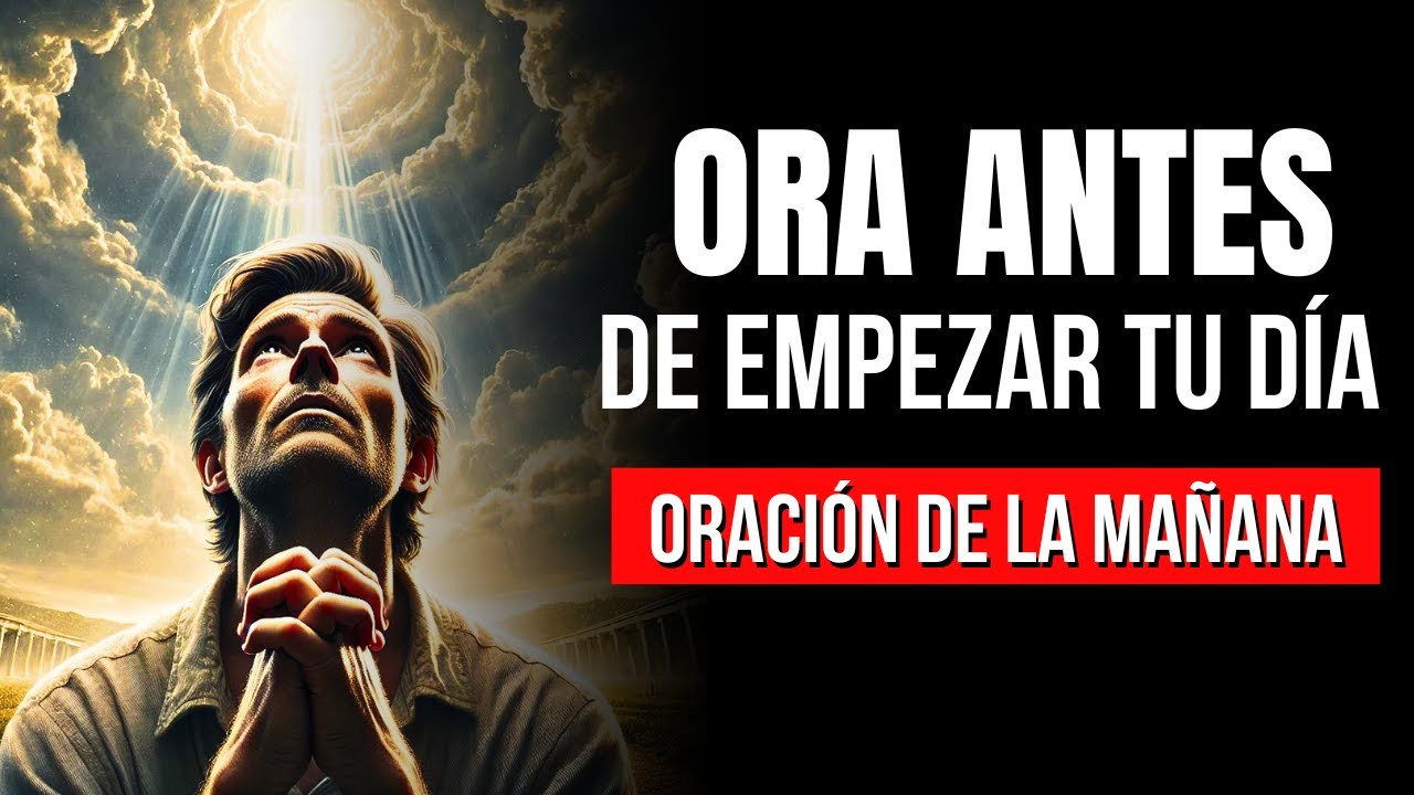 🔥 ORACIÓN DE LA MAÑANA 🙏HOY, DIOS QUIERE ACOMPAÑARTE - Oración de la mañana del día