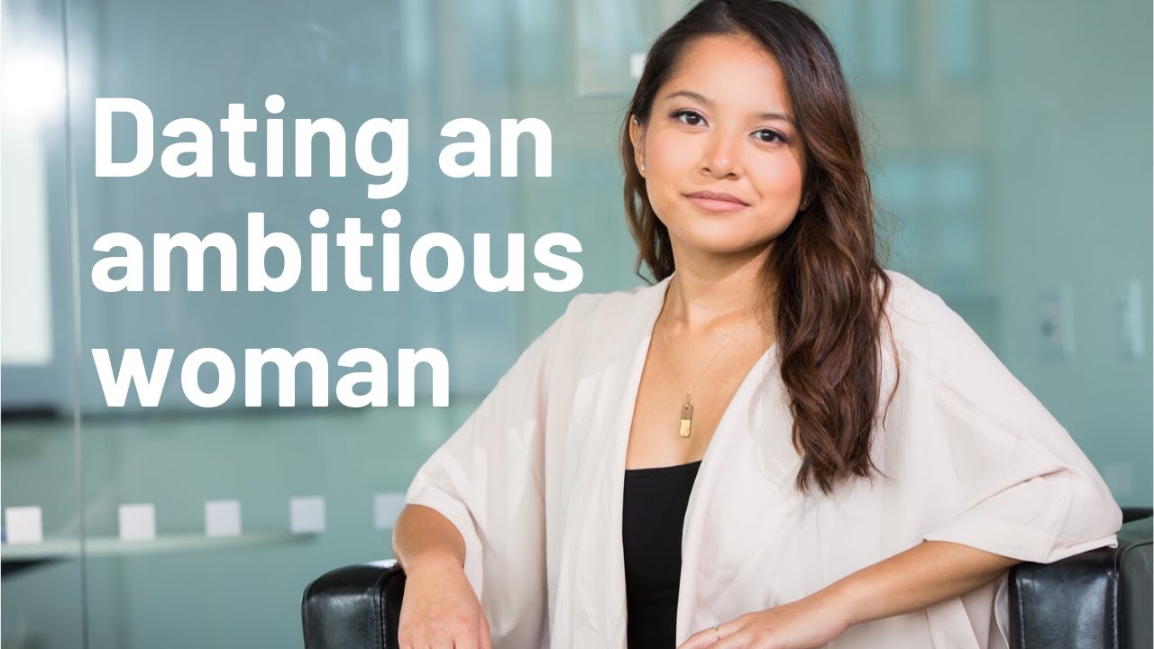 8 Things To Know When Dating The Ambitious Girl
