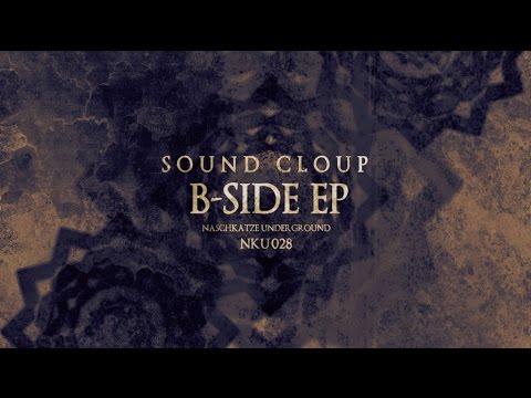 Sound Cloup - B-Side (Original Mix) [Naschkatze Underground]