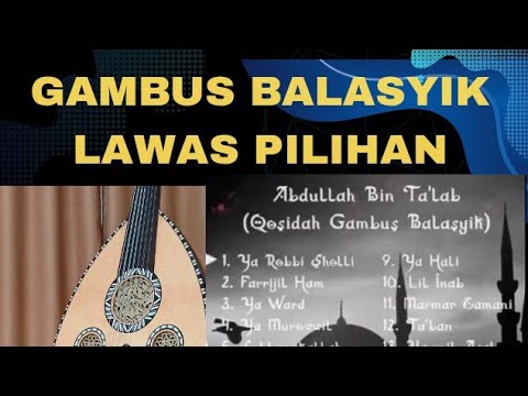 GAMBUS BALASYIK LAWAS PILIHAN_ABDULLAH BIN TA'LAB