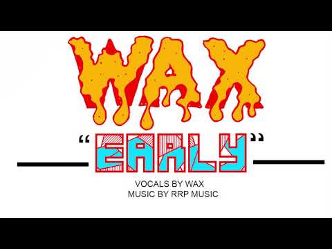 WAX - EARLY (The Bully and The Beast UNRELEASED TRACK!!! )