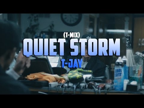 Quiet Storm (T-MIX) x T-JAY