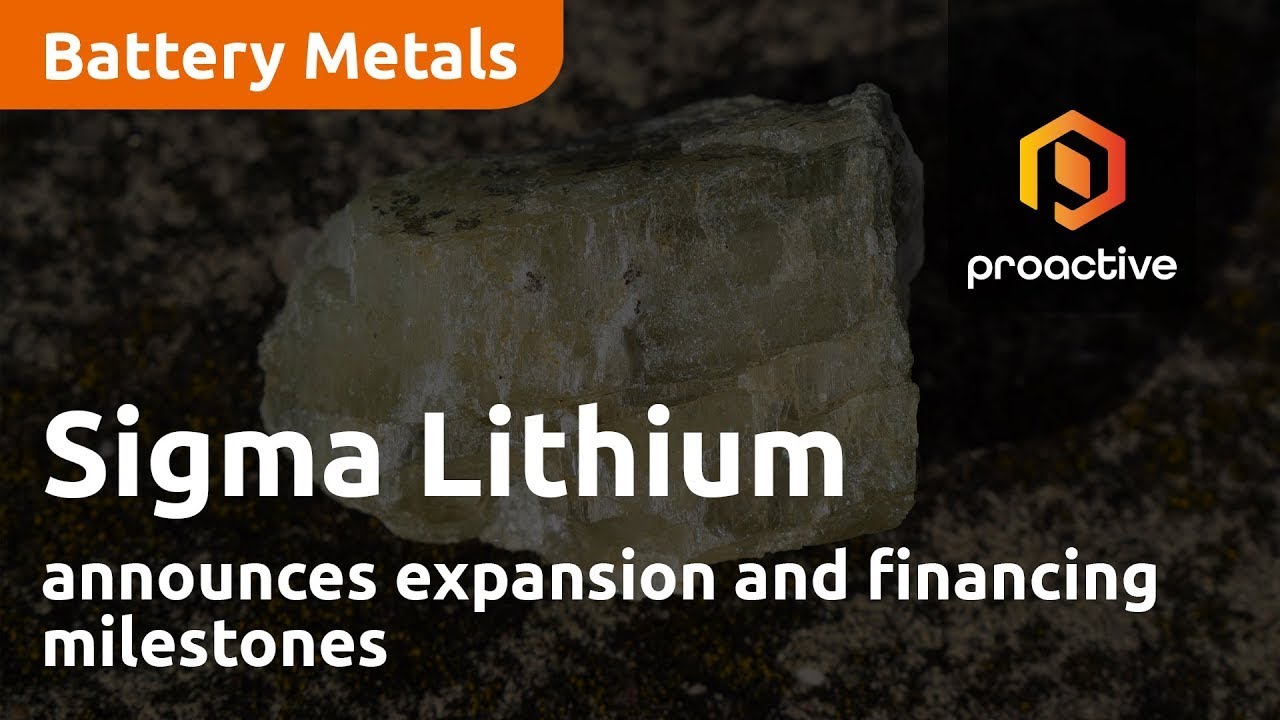 Sigma Lithium announces expansion and financing milestones