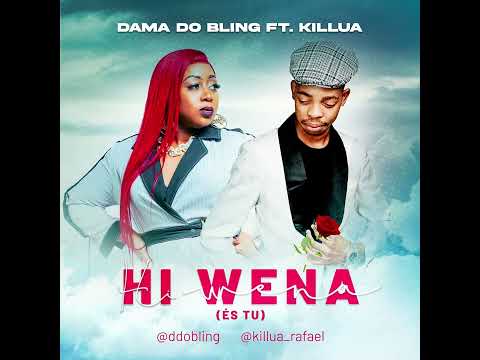 Dama do Bling feat. Killua - Hi wena ( Es tu) - Áudio Oficial