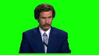 Ron Burgundy "I don't believe you" Anchorman green screen