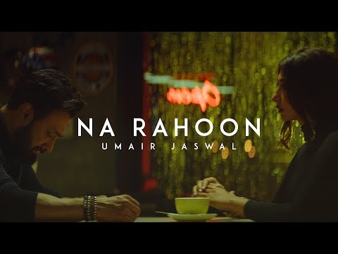 Umair Jaswal - Na Rahoon (Official Video)