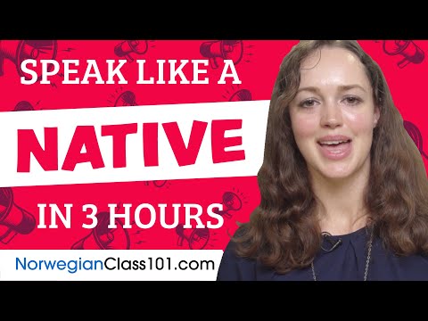 You Just Need 3 Hours! You Can Speak Like a Native Norwegian Speaker