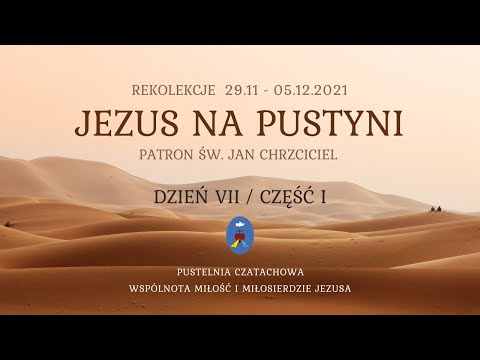 Rekolekcje - dzień 7 / część 1 - 05.12.2021 Pustelnia Czatachowa