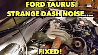 FORD TAURUS STRANGE DASH NOISE/LINKED TO A BROKEN MOTOR MOUNT!! ...FIXED!