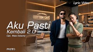 Download lagu PASTO - AKU PASTI KEMBALI 2.0 ( Video Lyric) mp3