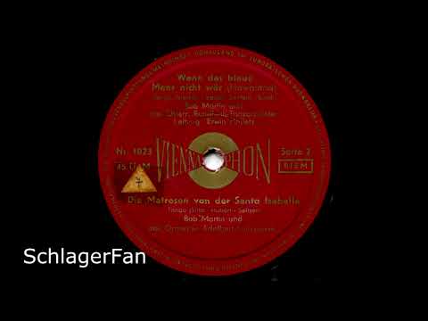 Bob Martin Und Das Österr  Rundfunk Tanzorchester - Wenn Das Blaue Meer Nicht Wär - 1957