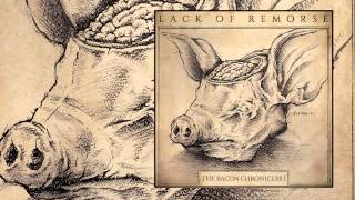 Lack of Remorse - The Bacon Chronicles I (FULL ALBUM 2015)