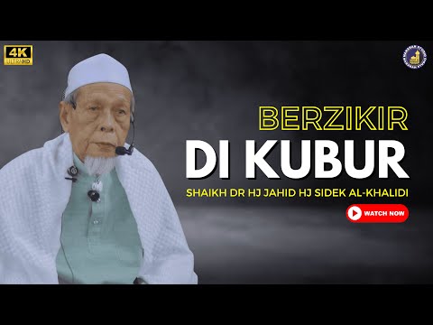 Berzikir Di Kubur - Shaikh Dr Hj Jahid Hj Sidek Al-Khalidi