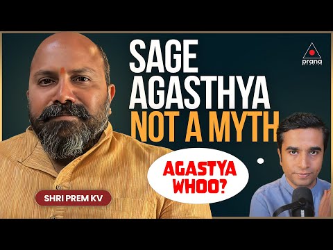 Agastya Muni: The Sage Who United North & South India | Prem KV: Author, Filmmaker, Upasaka