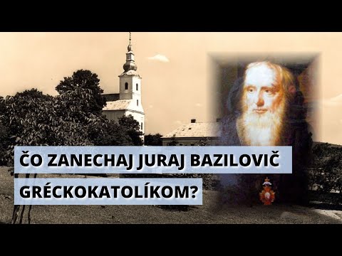 Kto bol Juraj Bazilovič?