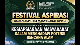 BAM DPR RI - FESTIVAL ASPIRASI KESIAPSIAGAAN MASYARAKAT DALAM MENGHADAPI BENCANA ALAM di KAB KEBUMEN